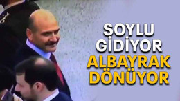 Soylu gidiyor Albayrak dönüyor